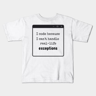 Coding vs. Real Life Exceptions - Programmer Humor Kids T-Shirt